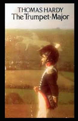 The Trumpet-Major Illustrated by Thomas Hardy