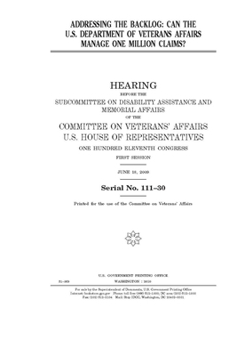 Addressing the backlog: can the U.S. Department of Veterans Affairs manage one million claims? by Committee On Veterans (house), United St Congress, United States House of Representatives