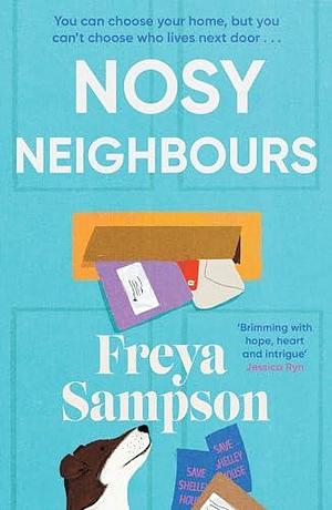 Nosy Neighbours: The new heartwarming novel with a cosy mystery from the author of The Last Library by Freya Sampson, Freya Sampson