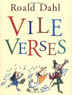 Vile Verses by Roald Dahl