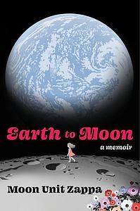 Earth to Moon by Moon Unit Zappa