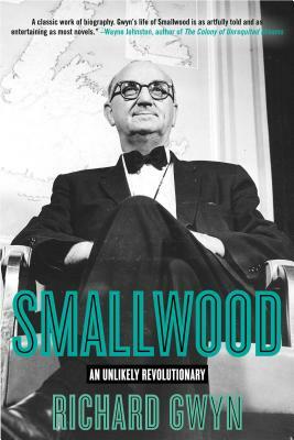 Smallwood: The Unlikely Revolutionary by Richard Gwyn
