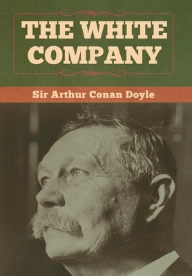 The White Company by Arthur Conan Doyle