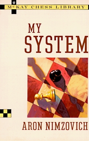 My System by Aron Nimzowitsch, Aron Nimzovich, Philip Hereford