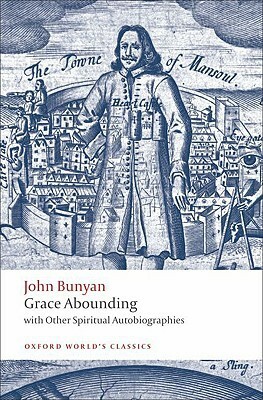 Grace Abounding: with Other Spiritual Autobiographies by Anita Pacheco, Lawrence Clarkson, John Bunyan, Richard Norwood, Agnes Beaumont, John Stachniewski, John Crook