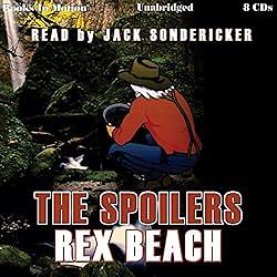 The Spoilers by Rex Beach