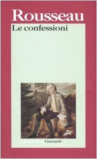 Le confessioni by Jean-Jacques Rousseau, G. Cesarano