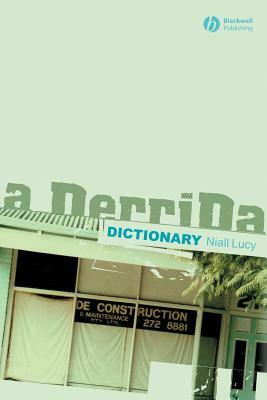 A Derrida Dictionary by Niall Lucy