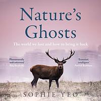 Nature's Ghosts by Sophie Yeo