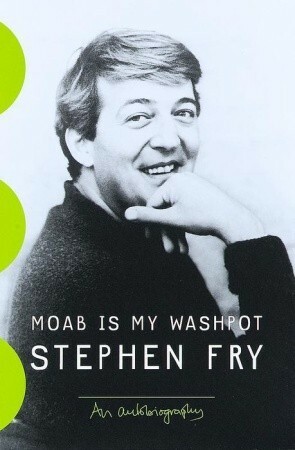 Moab Is My Washpot: An Autobiography by Stephen Fry