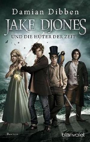 Jake Djones und die Hüter der Zeit by Maria Erämaja, Damian Dibben