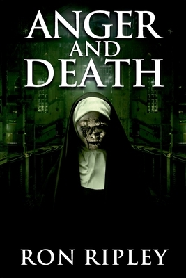 Anger and Death: Supernatural Horror with Scary Ghosts & Haunted Houses by Ron Ripley, Scare Street