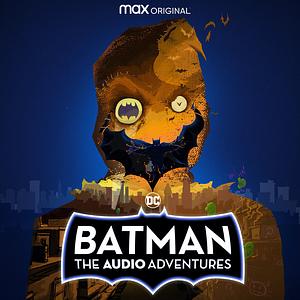 Batman: The Audio Adventures by Dennis McNicholas