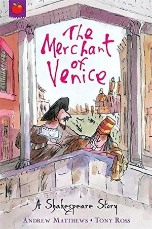 The Merchant of Venice: Shakespeare Stories for Children by Tony Ross, Andrew Matthews