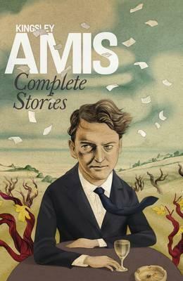 Complete Stories by Kingsley Amis, Rachel Cusk