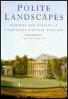 Polite Landscapes: Gardens and Society in Eighteenth-Century England by Tom Williamson