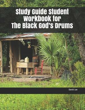 Study Guide Student Workbook for the Black God's Drums by David Lee