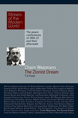Chaim Weizmann: The Zionist Dream by T. G. Fraser
