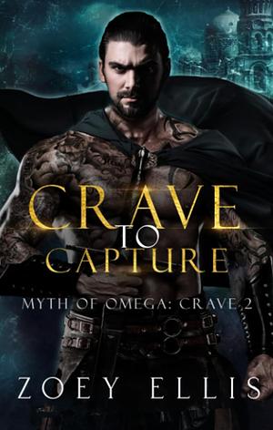 Crave to Capture by Zoey Ellis