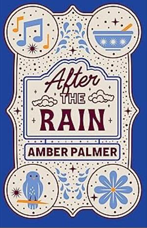 After The Rain by Amber Palmer