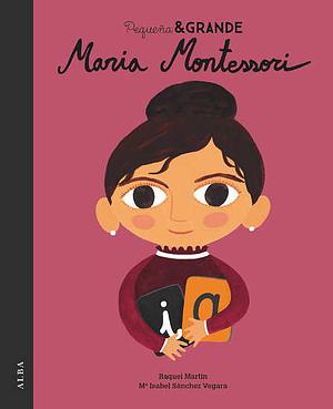 Maria Montessori by Maria Isabel Sánchez Vegara