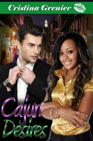 Cajun Desires by Cristina Grenier