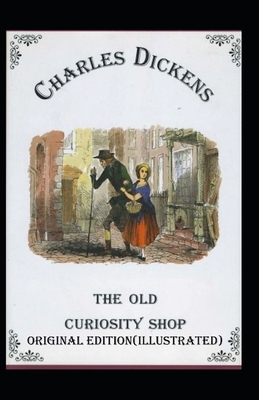 The Old Curiosity Shop-Original Edition(Illustrated) by Charles Dickens