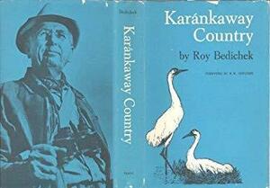 Karankaway Country by Roy Bedichek