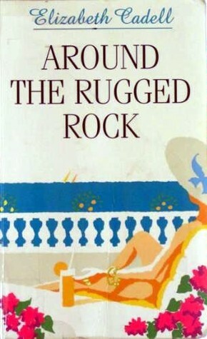 Around the Rugged Rock by Elizabeth Cadell