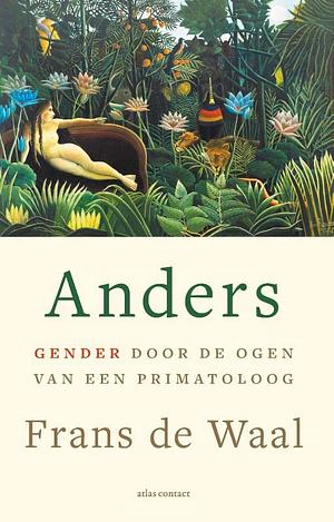 Anders: Gender door de ogen van een primatolooog by Frans de Waal