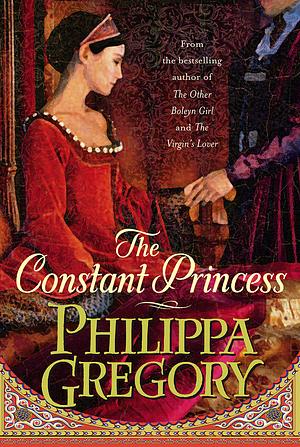 The Constant Princess by Philippa Gregory