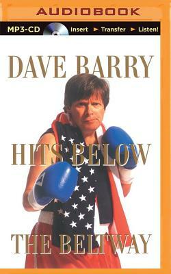 Dave Barry Hits Below the Beltway by Dave Barry