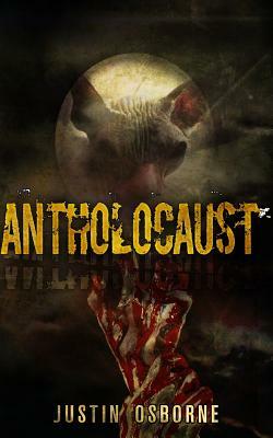 Antholocaust by Justin Osborne