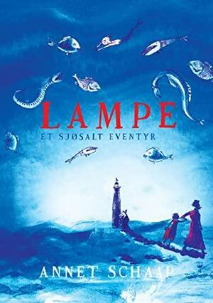 Lampe: Et sjøsalt eventyr by Annet Schaap