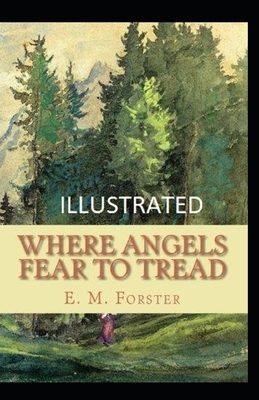 Where Angels Fear to Tread Illustrated by E.M. Forster