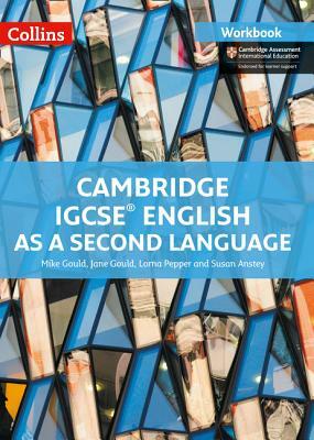 Cambridge IGCSE English as a Second Language: Workbook by Lorna Pepper, Mike Gould, Jane Gould