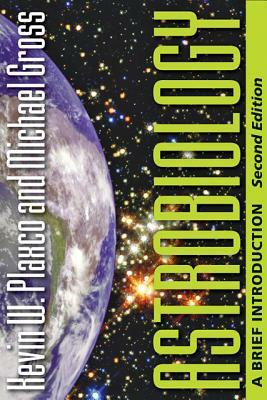 Astrobiology: A Brief Introduction by Michael Gross, Kevin W. Plaxco