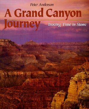 A Grand Canyon Journey: Tracing Time in Stone by Peter Anderson