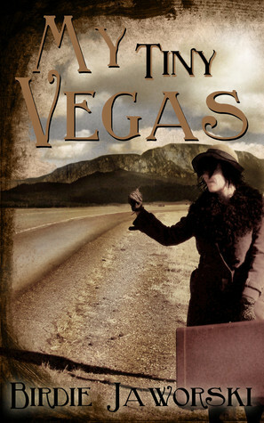 My Tiny Vegas: Stories from Las Vegas, New Mexico by Birdie Jaworski