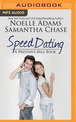 Speed Dating by Samantha Chase, Noelle Adams