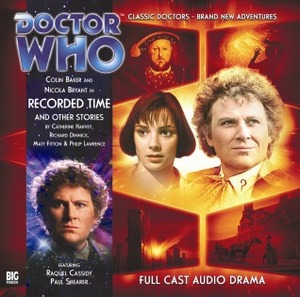 Doctor Who: Recorded Time and Other Stories by Richard Dinnick, Ken Bentley, Philip Lawrence, Catherine Harvey, Matt Fitton