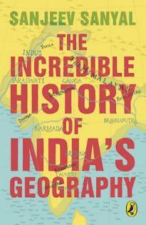 Incredible History of India's Geography by Sanjeev Sanyal