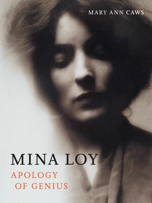 Mina Loy: Apology of Genius by Mary Ann Caws