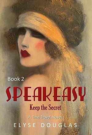 Keep the Secret by Elyse Douglas, Elyse Douglas