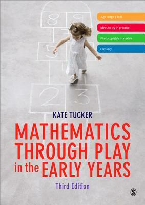 Mathematics Through Play in the Early Years by Kate Tucker