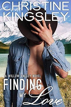 Finding My Love by Christine Kingsley, Christine Kingsley