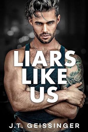 Liars Like Us by J.T. Geissinger