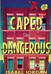 Caped and Dangerous by Isabel Jordan