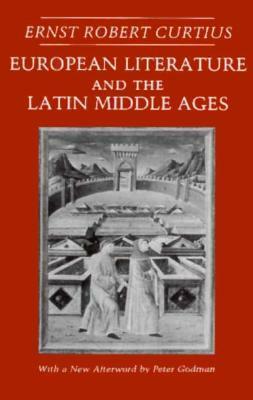 European Literature and the Latin Middle Ages by Ernst Robert Curtius, Willard R. Trask