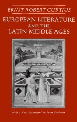 European Literature and the Latin Middle Ages by Willard R. Trask, Ernst Robert Curtius